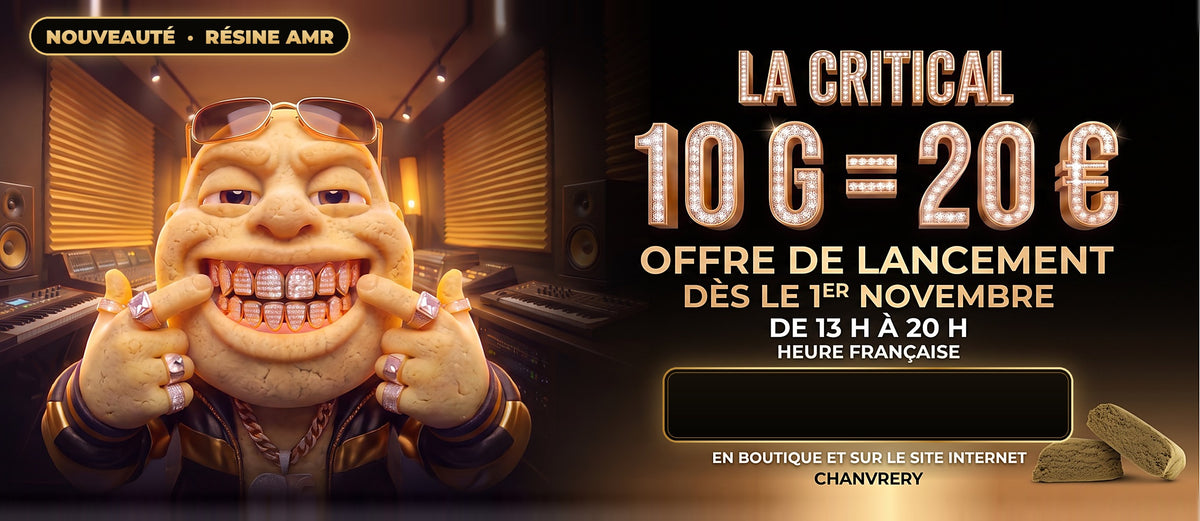 La Critical, nouvelle résine AMR : 10 g = 20 € le 1er novembre de 13 h à 20 h, en boutique et sur le site